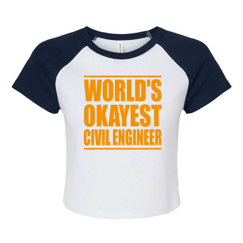 Worlds Okayest Civil Engineer Yellow Raglan Crop Top by pislarjalopa | Artistshot