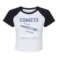 Comets Because People Suck Comet Astronomical Object Space Raglan Crop Top | Artistshot