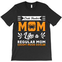 Crab Hunter Mom Crabs Addict Crabbing Blue Crab Lo T-shirt | Artistshot