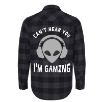 Cant Hear You Im Gaming For Gamers Headphone Gamer Flannel Shirt | Artistshot