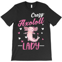 Crazy Axolotl Lady Axolotl Girl T-shirt | Artistshot