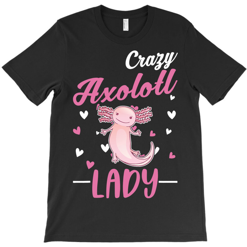 Crazy Axolotl Lady Axolotl Girl T-shirt | Artistshot