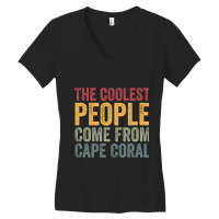 Coolest People Come From Cape Coral Women's V-neck T-shirt | Artistshot