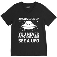 Ufo Believer Alien 2always Look Up V-neck Tee | Artistshot