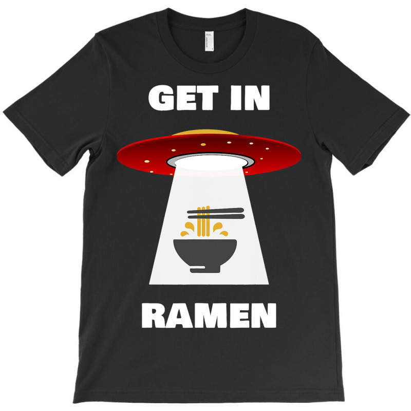 Ufo Believer And Ramen Lover Spaceship Alien Ramen T-shirt | Artistshot