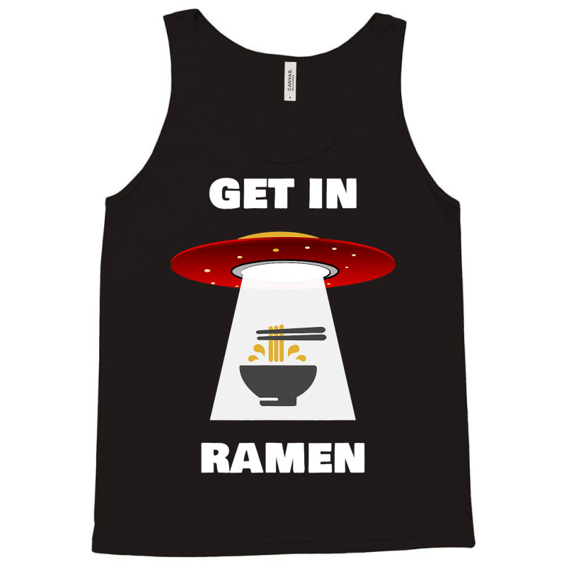 Ufo Believer And Ramen Lover Spaceship Alien Ramen Tank Top | Artistshot