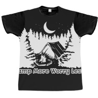 Camp More Worry Less Graphic T-shirt | Artistshot