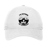 I'd Rather Be Camping Adjustable Cap | Artistshot