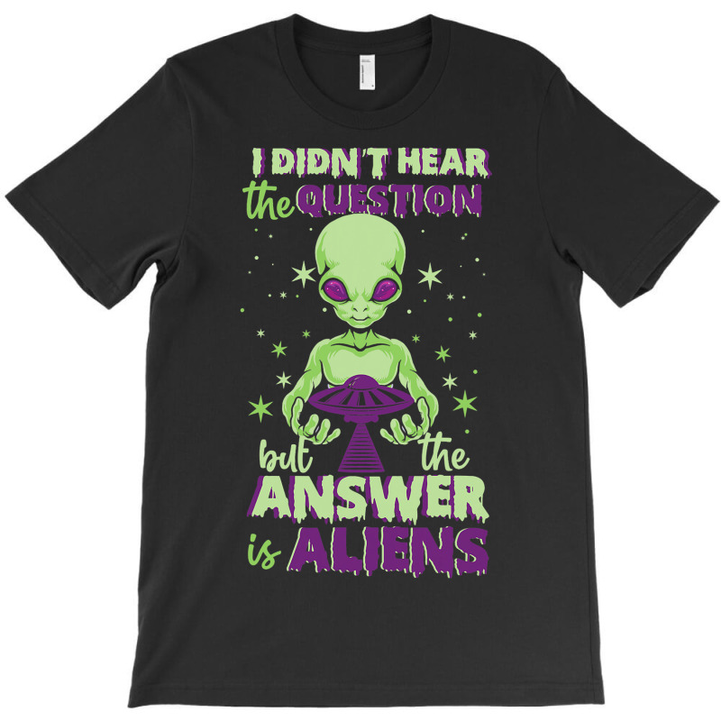 The Answer Is Alien Green Ufo Flying Saucer T-shirt | Artistshot