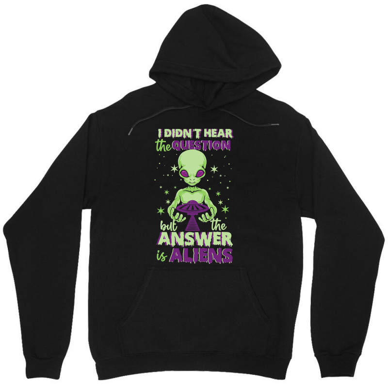 The Answer Is Alien Green Ufo Flying Saucer Unisex Hoodie | Artistshot