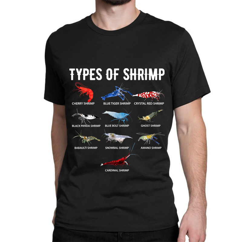 Types Of Shrimp Shirt Neocaridina Shrimp Shirt Shr Classic T-shirt by DEBORAHBOURSSIQUOT | Artistshot