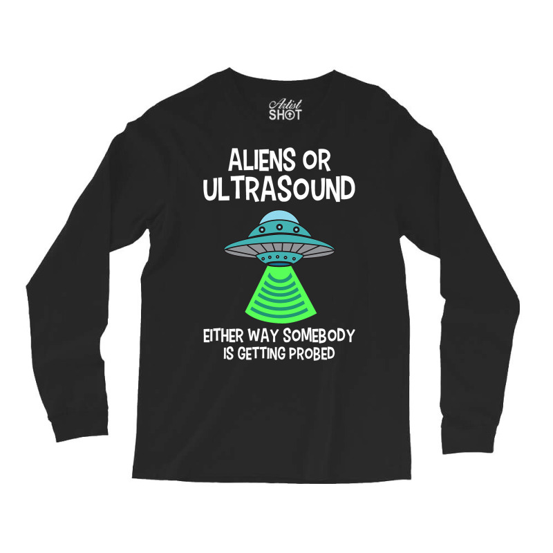 Ultrasound Technologists Alien Sonographers Radiol Long Sleeve Shirts by JESSICASIMONSEN | Artistshot