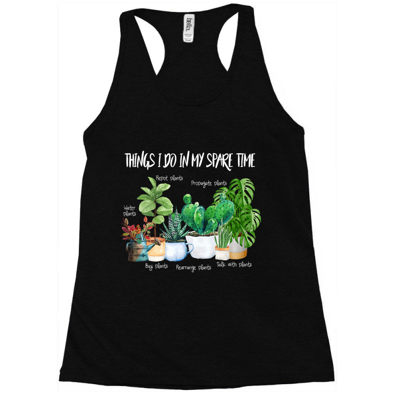 Things I Do In My Spare Time Plant Funny Gardener  Racerback Tank by AMETHYSTBUSHEL | Artistshot