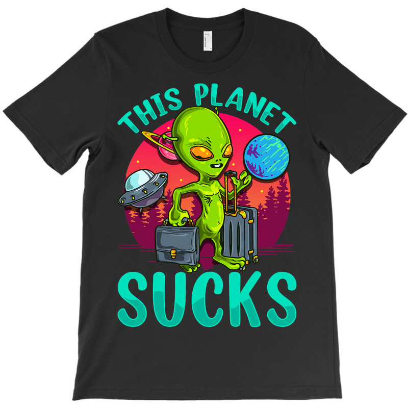 This Planet Sucks Earth Angry Vacation Luggages Sa T-shirt | Artistshot