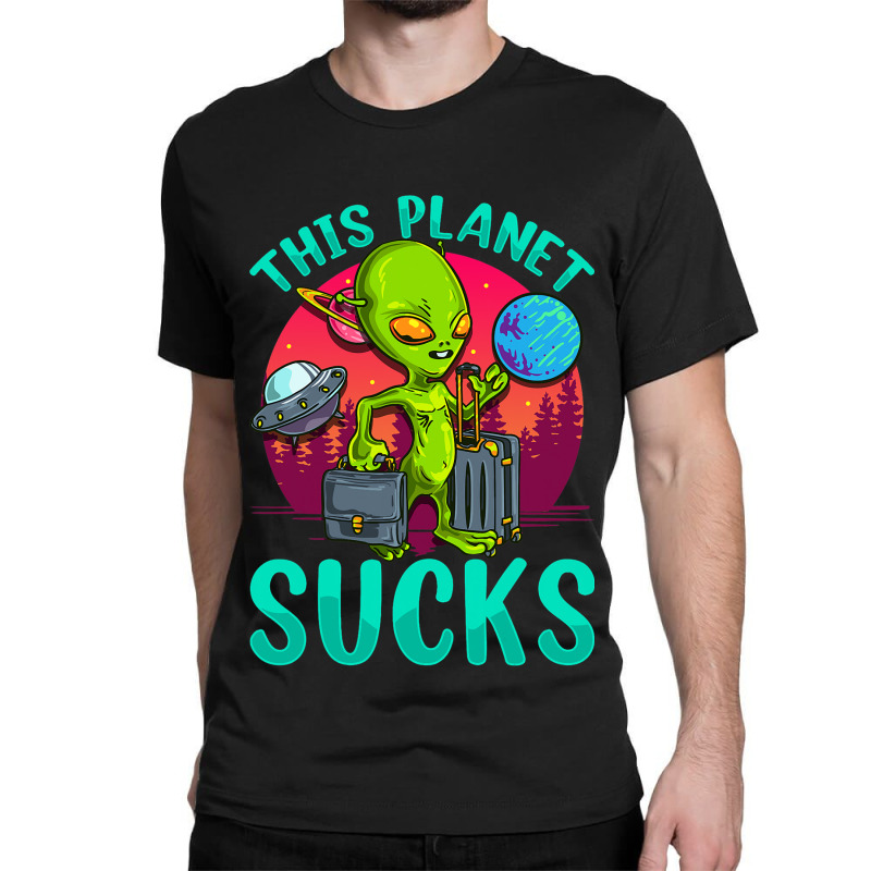 This Planet Sucks Earth Angry Vacation Luggages Sa Classic T-shirt | Artistshot