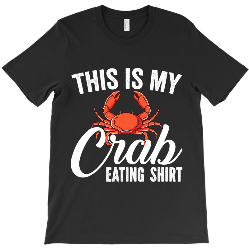 This Is My Crab Eating Shirt Red Crab Crabbing Cra T-shirt | Artistshot