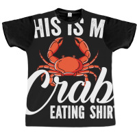 This Is My Crab Eating Shirt Red Crab Crabbing Cra Graphic T-shirt | Artistshot