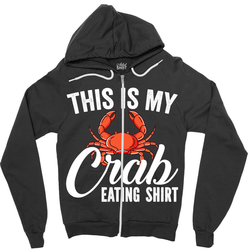 This Is My Crab Eating Shirt Red Crab Crabbing Cra Zipper Hoodie | Artistshot