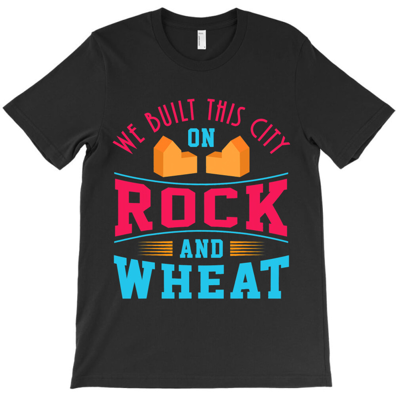 We Built This City On Rock And Wheat Or Board Game T-shirt | Artistshot