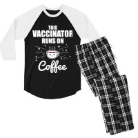 This Vaccinator Runs On Coffee Pro Vaccination Men's 3/4 Sleeve Pajama Set | Artistshot