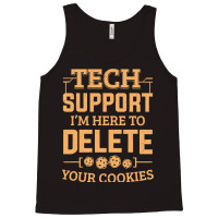 Tech Support Im Here To Delete Your Cookies Comput Tank Top | Artistshot