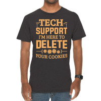 Tech Support Im Here To Delete Your Cookies Comput Vintage T-shirt | Artistshot