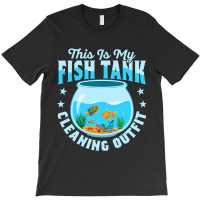 This Is My Fish Tank Cleaning Outfit Aquarium Owne T-shirt | Artistshot