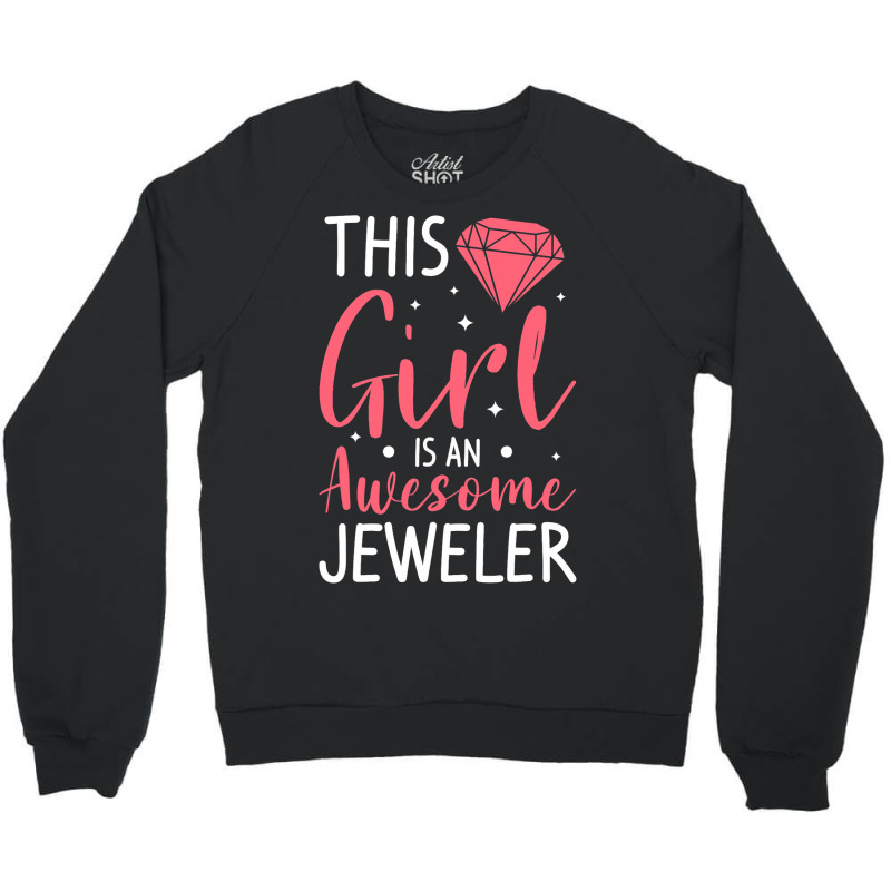 This Girl Is An Awesome Jeweler Jewelry Making Crewneck Sweatshirt | Artistshot