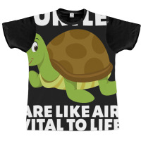 Turtles Are Like Air Vital To Life Sea Animal Funn Graphic T-shirt | Artistshot