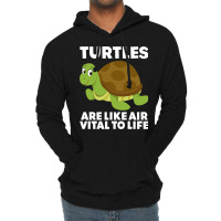 Turtles Are Like Air Vital To Life Sea Animal Funn Lightweight Hoodie | Artistshot