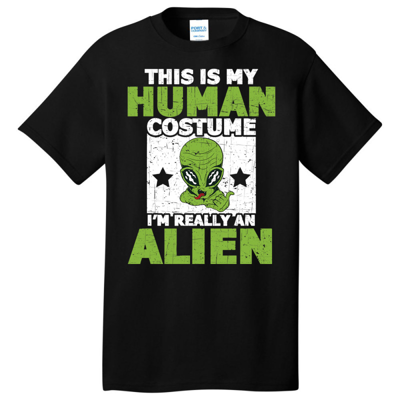 This Is My Human Costume Im Really An Alien Hallow Basic T-shirt | Artistshot