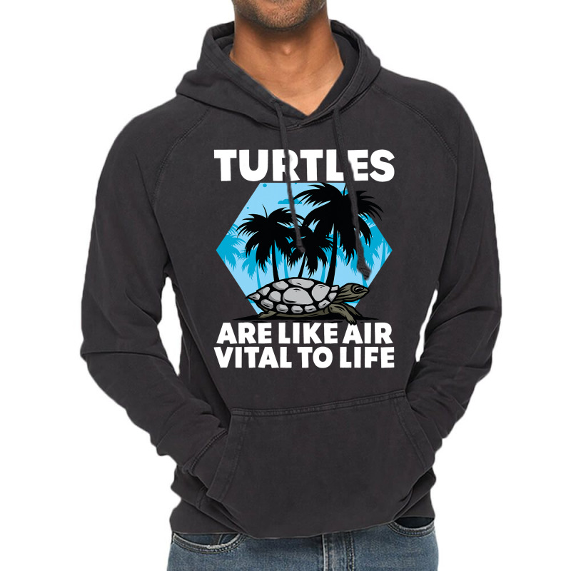 Turtles Are Like Air Vital To Life Sea Animal Funn Vintage Hoodie by SiddharthaGish | Artistshot