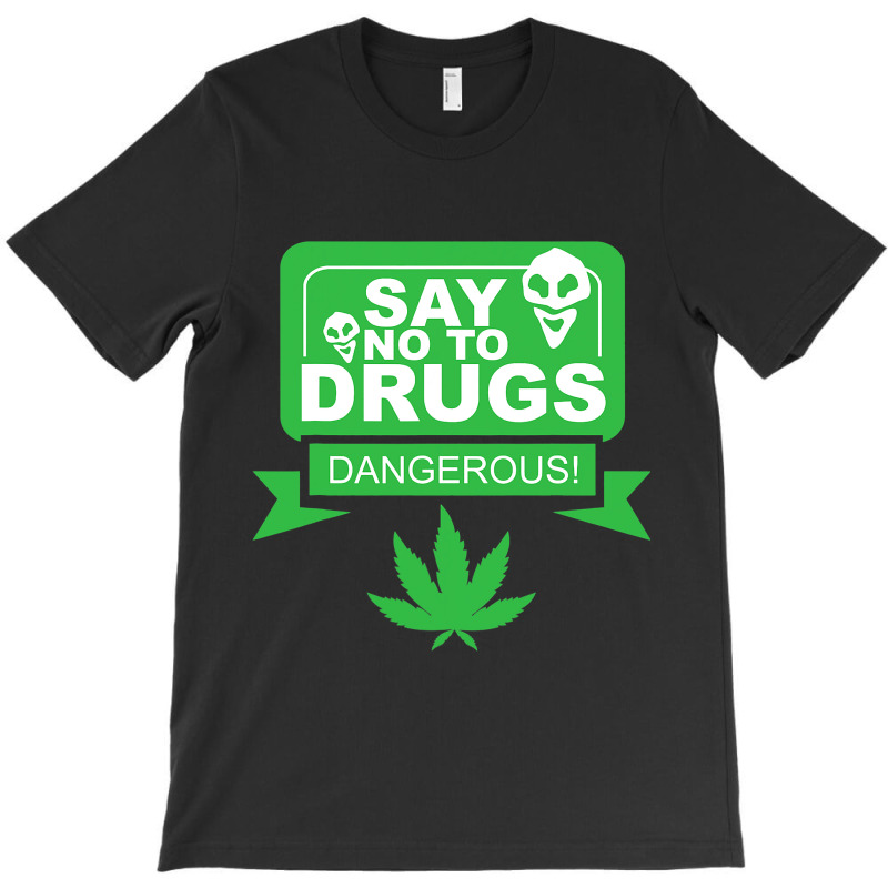 Weed Marijuana Alien No To Drugs Funny Cannabis Lo T-shirt | Artistshot