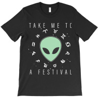 Take Me To A Festival Alien Zodiac Circle V2 T-shirt | Artistshot