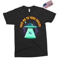 Take Me To Your Dealer Funny Ufo Alien Believer Exclusive T-shirt | Artistshot