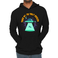 Take Me To Your Dealer Funny Ufo Alien Believer Lightweight Hoodie | Artistshot