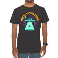 Take Me To Your Dealer Funny Ufo Alien Believer Vintage T-shirt | Artistshot