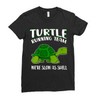 Turtle Running Team Were Slow As Shell Funny Sea A Ladies Fitted T-shirt | Artistshot