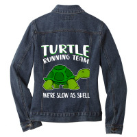 Turtle Running Team Were Slow As Shell Funny Sea A Ladies Denim Jacket | Artistshot