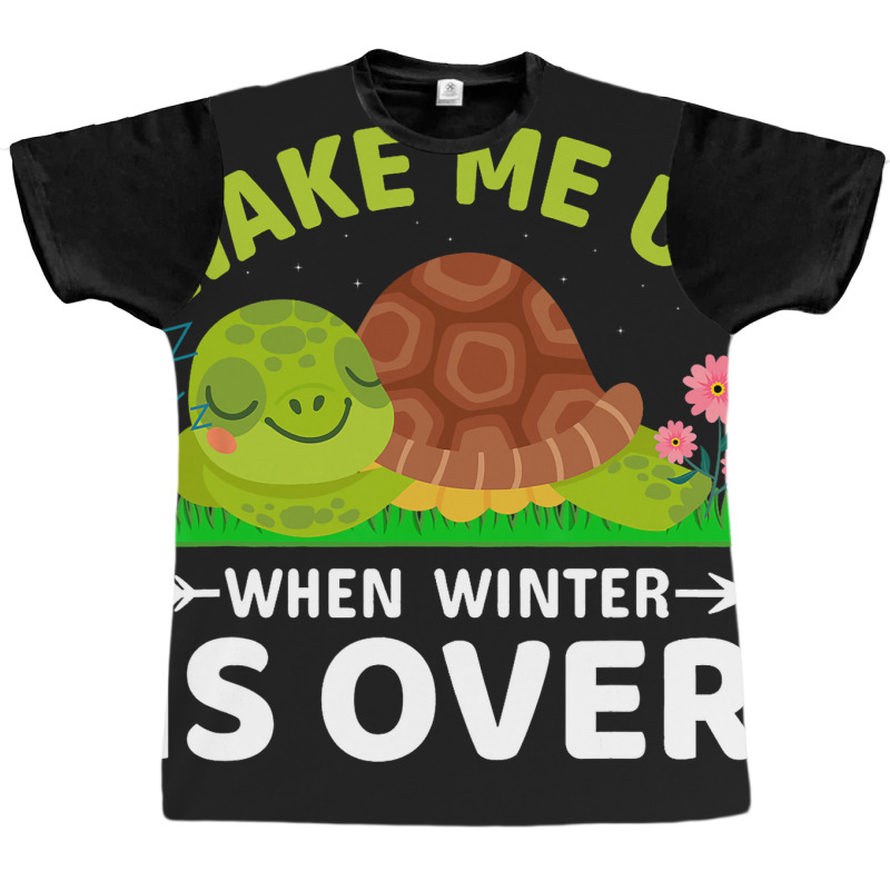 Wake Me Up When Winter Is Over Graphic T-shirt | Artistshot