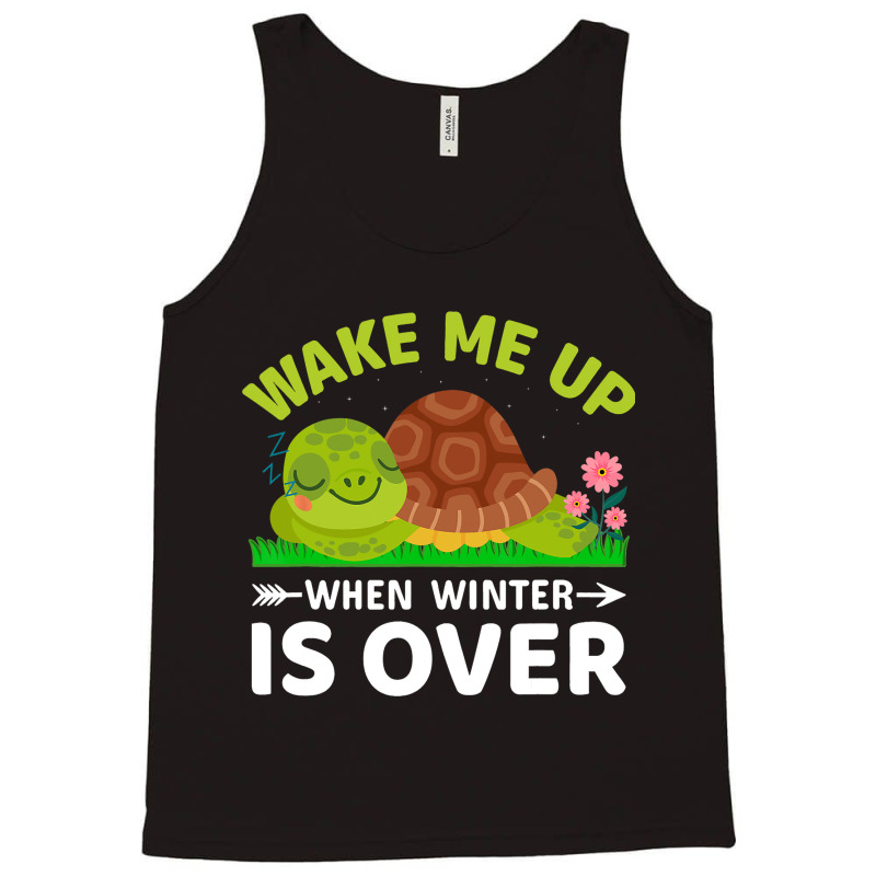 Wake Me Up When Winter Is Over Tank Top | Artistshot