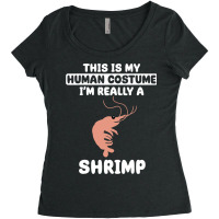 This Is My Human Costume Im Really A Shrimp Funny  Women's Triblend Scoop T-shirt | Artistshot