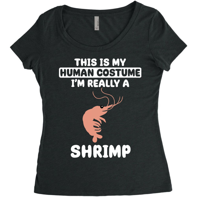 This Is My Human Costume Im Really A Shrimp Funny  Women's Triblend Scoop T-shirt by AdleeDerr | Artistshot