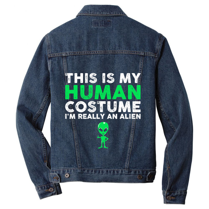 This Is My Human Im Really An Alien Extraterrestri Men Denim Jacket by BRANDONROBERSON | Artistshot