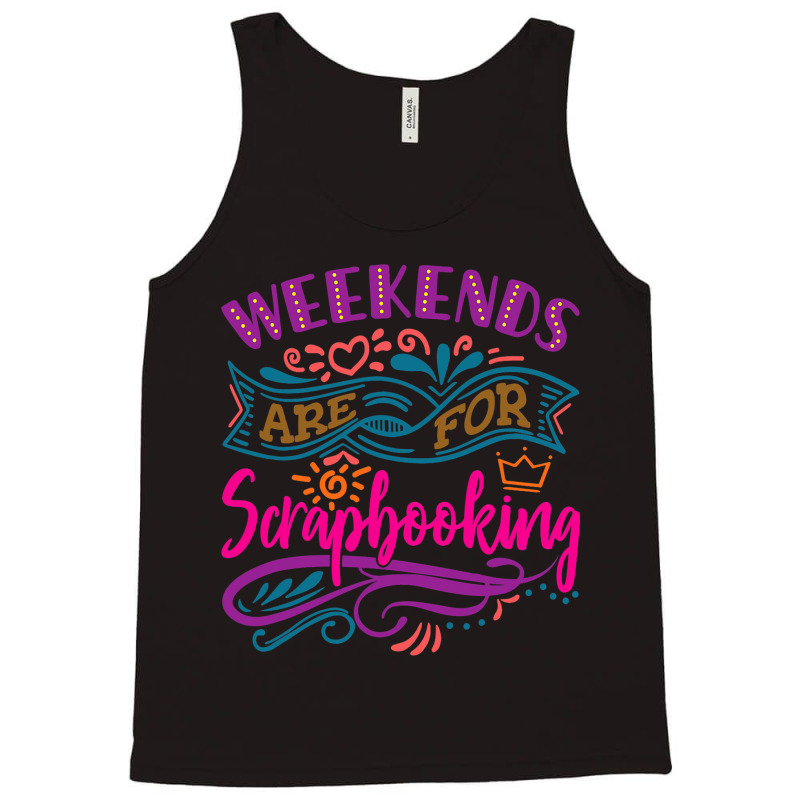 Weekends Are For Scrapbooking 2cute Scrapbook Tank Top | Artistshot