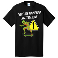 There Are No Rules In Skateboarding Alien Skateboa Basic T-shirt | Artistshot