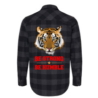 Tiger Be Strong Be Humble Flannel Shirt | Artistshot