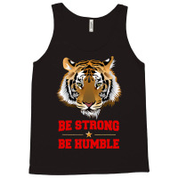 Tiger Be Strong Be Humble Tank Top | Artistshot