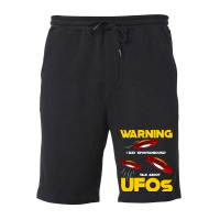 Warning I May Spontaneously Talk About Ufos Funny  Fleece Short | Artistshot