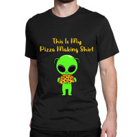 This Is My Pizza Making Shirt Funny Alien Eating P Classic T-shirt | Artistshot